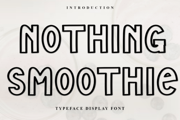 Nothing Smoothie Font Review